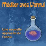 méditer avec l'ennui