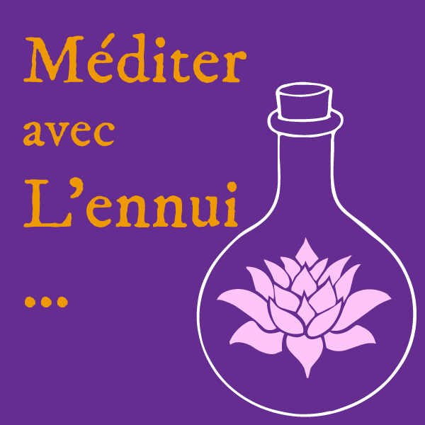 méditer avec l'ennui