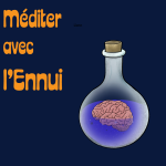 méditer avec l'ennui